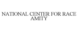 NATIONAL CENTER FOR RACE AMITY trademark