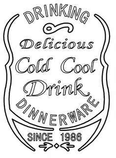 DRINKING DELICIOUS COLD COOL DRINK DINNERWARE SINCE 1986 trademark