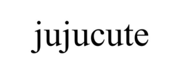 JUJUCUTE trademark