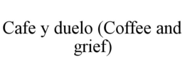 CAFÉ Y DUELO trademark