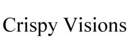 CRISPY VISIONS trademark