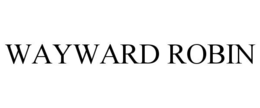 WAYWARD ROBIN trademark