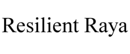RESILIENT RAYA trademark