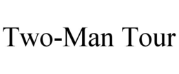 TWO-MAN TOUR trademark