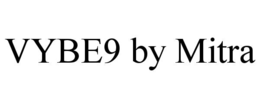 VYBE9 BY MITRA trademark