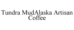 TUNDRA MUDALASKA ARTISAN COFFEE trademark