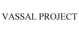 VASSAL PROJECT trademark