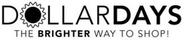 DOLLARDAYS THE BRIGHTER WAY TO SHOP! trademark