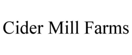 CIDER MILL FARMS trademark
