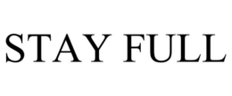 STAY FULL trademark