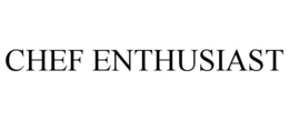CHEF ENTHUSIAST trademark