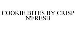COOKIE BITES BY CRISP N'FRESH trademark