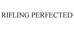 RIFLING PERFECTED trademark