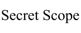 SECRET SCOPE trademark