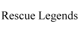 RESCUE LEGENDS trademark