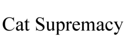 CAT SUPREMACY trademark