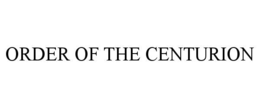 ORDER OF THE CENTURION trademark