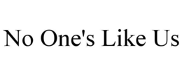 NO ONE'S LIKE US trademark