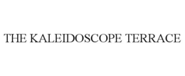 THE KALEIDOSCOPE TERRACE trademark