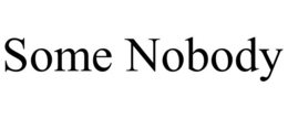 SOME NOBODY trademark