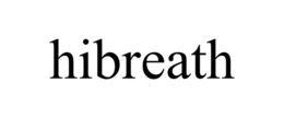 HIBREATH trademark