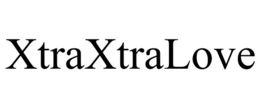 XTRAXTRALOVE trademark