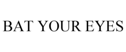 BAT YOUR EYES trademark