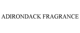 ADIRONDACK FRAGRANCE trademark