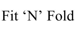 FIT ‘N’ FOLD trademark