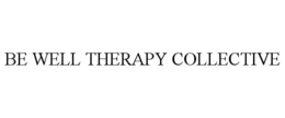 BE WELL THERAPY COLLECTIVE trademark