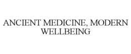 ANCIENT MEDICINE, MODERN WELLBEING trademark