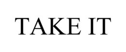 TAKE IT trademark