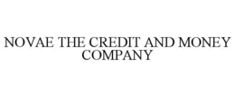 NOVAE THE CREDIT AND MONEY COMPANY trademark