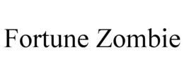 FORTUNE ZOMBIE trademark