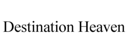 DESTINATION HEAVEN trademark