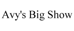AVY'S BIG SHOW trademark
