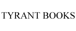 TYRANT BOOKS trademark