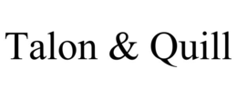TALON & QUILL trademark
