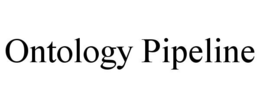 ONTOLOGY PIPELINE trademark