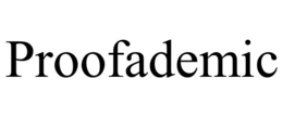 PROOFADEMIC trademark