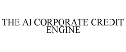THE AI CORPORATE CREDIT ENGINE trademark