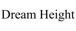 DREAM HEIGHT trademark