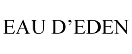 EAU D’EDEN trademark
