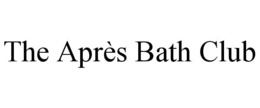 THE APRÈS BATH CLUB trademark