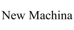 NEW MACHINA trademark
