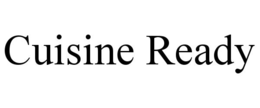 CUISINE READY trademark