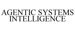 AGENTIC SYSTEMS INTELLIGENCE trademark