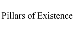 PILLARS OF EXISTENCE trademark