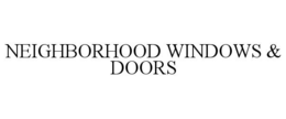 NEIGHBORHOOD WINDOWS & DOORS trademark
