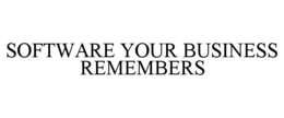 SOFTWARE YOUR BUSINESS REMEMBERS trademark